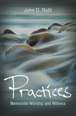 Book image of Practices: Mennonite Worship and Witness