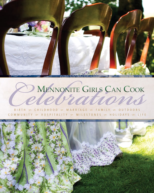 Mennonite Girls Can Cook: Celebrations
