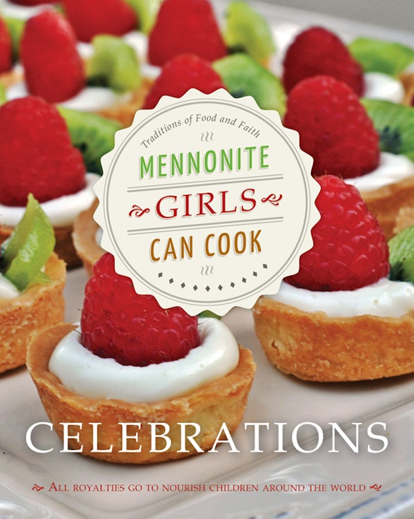 Mennonite Girls Can Cook: Celebrations