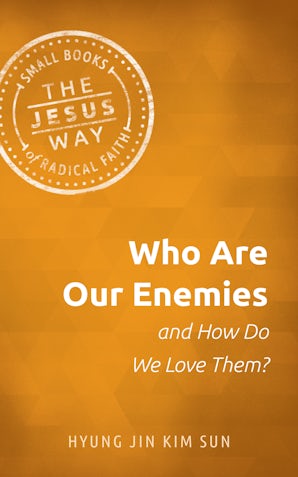 Book image of Who Are Our Enemies and How Do We Love Them?