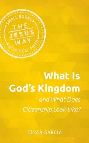 Book image of What Is God's Kingdom and What Does Citizenship Look Like?
